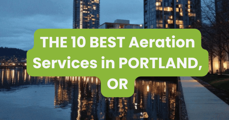 THE 10 BEST Aeration Services in PORTLAND, OR