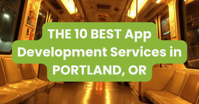 THE 10 BEST App Development Services in PORTLAND, OR