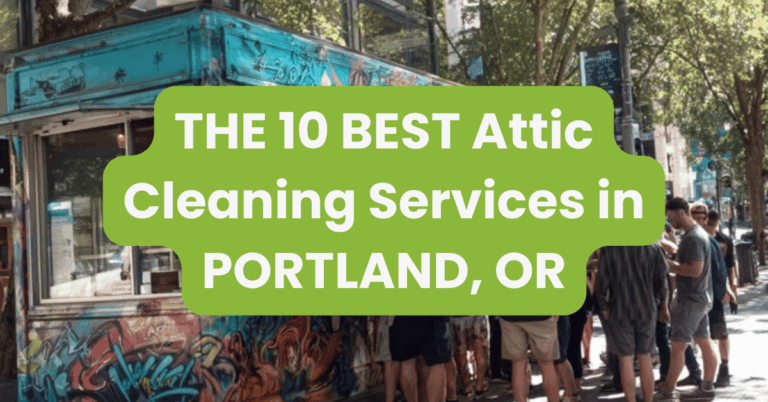THE 10 BEST Attic Cleaning Services in PORTLAND, OR