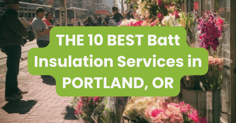 THE 10 BEST Batt Insulation Services in PORTLAND, OR