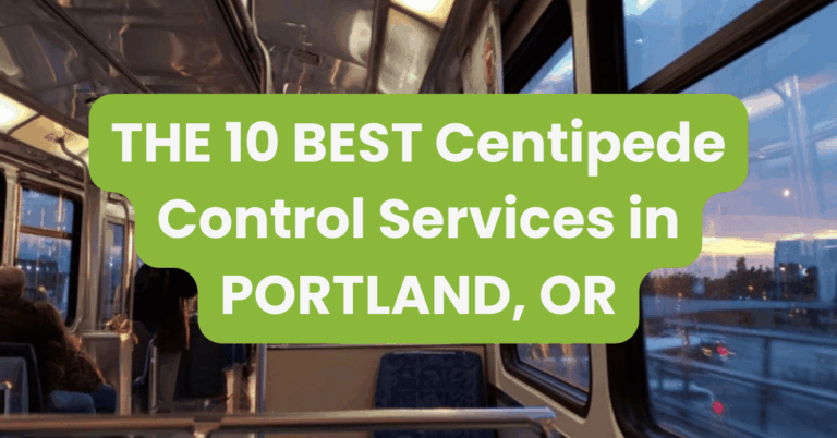 THE 10 BEST Centipede Control Services in PORTLAND, OR