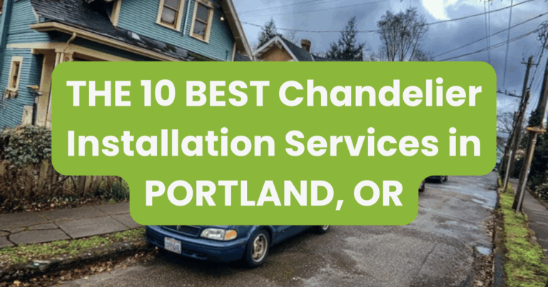 THE 10 BEST Chandelier Installation Services in PORTLAND, OR