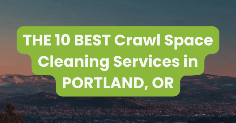 THE 10 BEST Crawl Space Cleaning Services in PORTLAND, OR