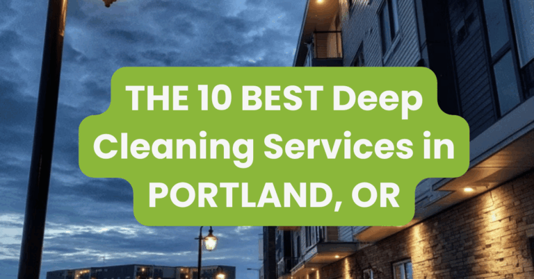 THE 10 BEST Deep Cleaning Services in PORTLAND, OR