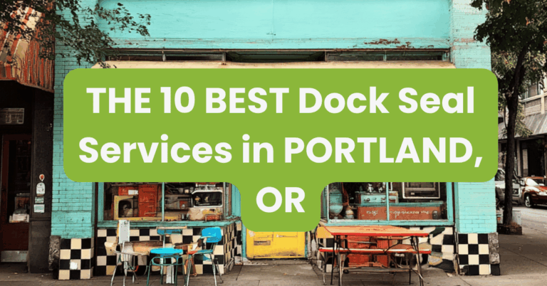 THE 10 BEST Dock Seal Services in PORTLAND, OR