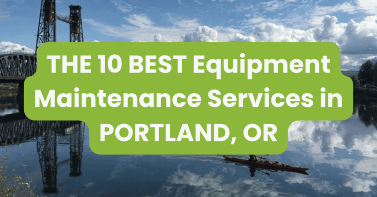 THE 10 BEST Equipment Maintenance Services in PORTLAND, OR