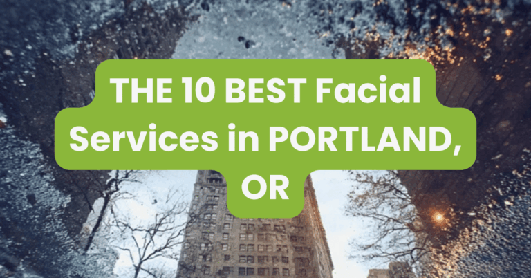 THE 10 BEST Facial Services in PORTLAND, OR