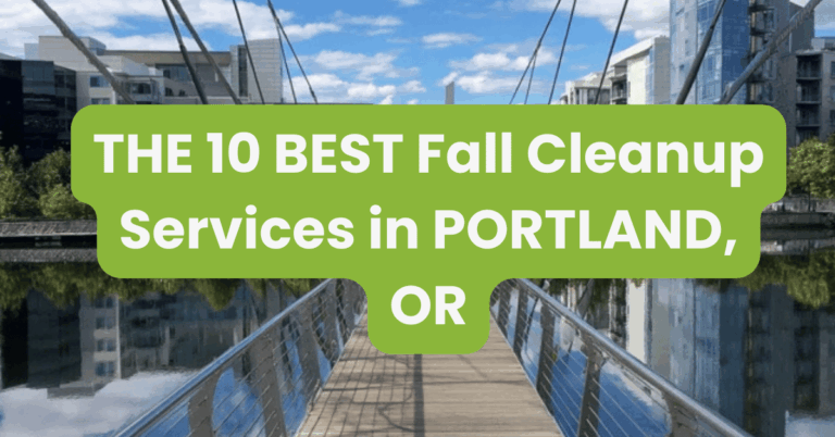 THE 10 BEST Fall Cleanup Services in PORTLAND, OR