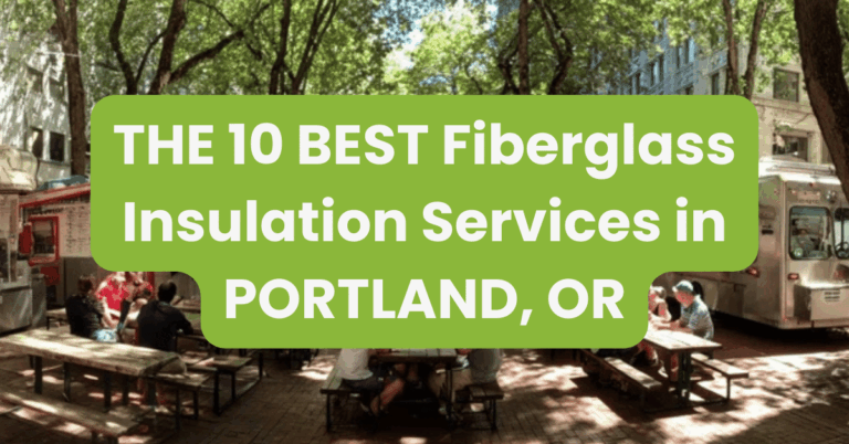 THE 10 BEST Fiberglass Insulation Services in PORTLAND, OR