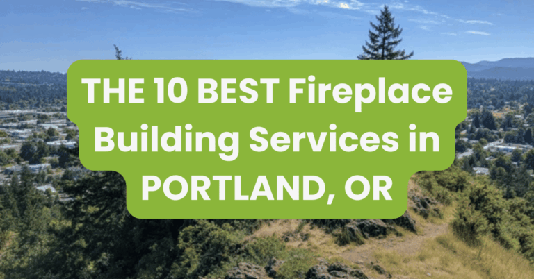 THE 10 BEST Fireplace Building Services in PORTLAND, OR