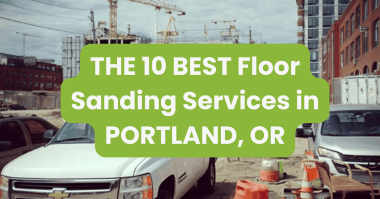 THE 10 BEST Floor Sanding Services in PORTLAND, OR