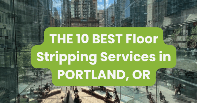 THE 10 BEST Floor Stripping Services in PORTLAND, OR