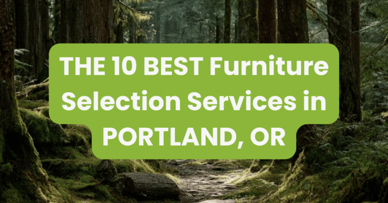 THE 10 BEST Furniture Selection Services in PORTLAND, OR