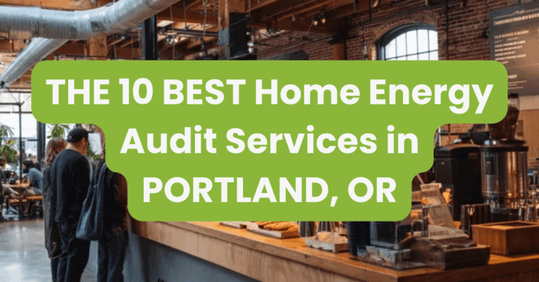 THE 10 BEST Home Energy Audit Services in PORTLAND, OR