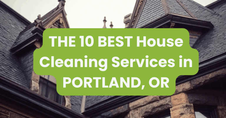 THE 10 BEST House Cleaning Services in PORTLAND, OR