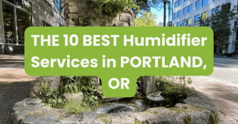 THE 10 BEST Humidifier Services in PORTLAND, OR