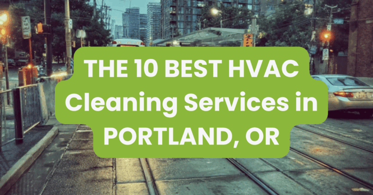 THE 10 BEST HVAC Cleaning Services in PORTLAND, OR