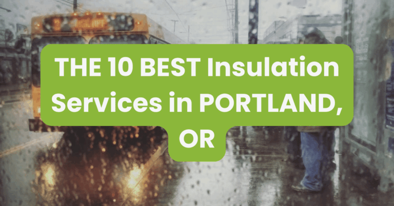 THE 10 BEST Insulation Services in PORTLAND, OR