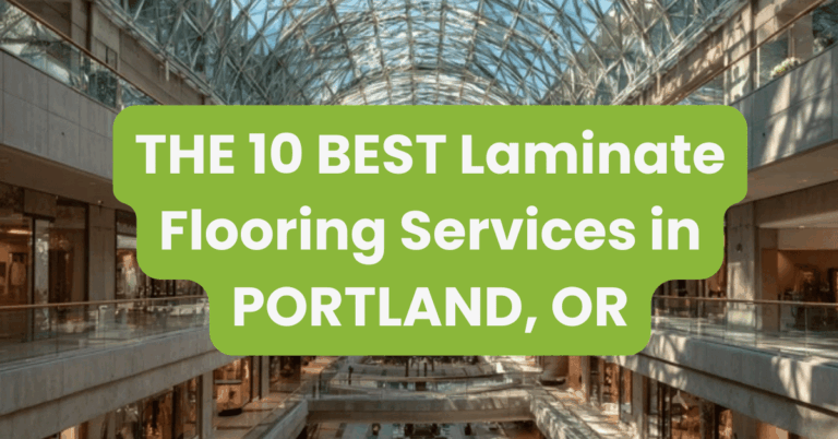 THE 10 BEST Laminate Flooring Services in PORTLAND, OR