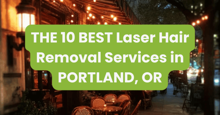THE 10 BEST Laser Hair Removal Services in PORTLAND, OR