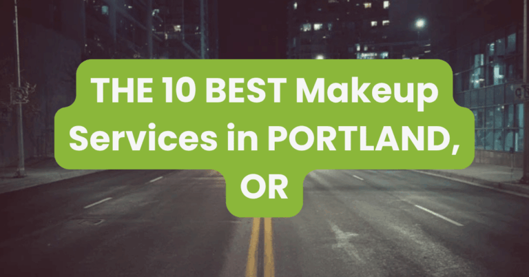 THE 10 BEST Makeup Services in PORTLAND, OR