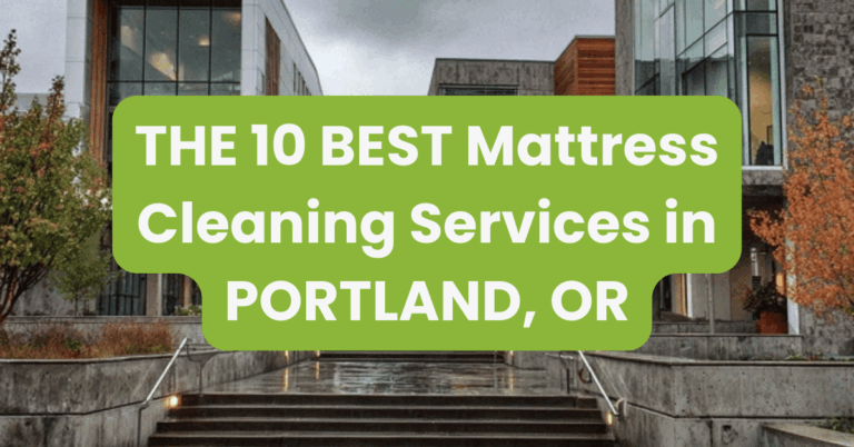 THE 10 BEST Mattress Cleaning Services in PORTLAND, OR