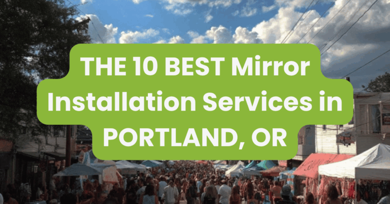 THE 10 BEST Mirror Installation Services in PORTLAND, OR