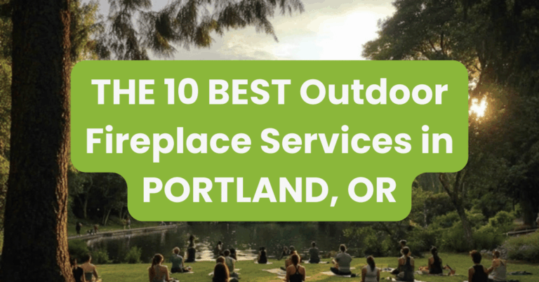 THE 10 BEST Outdoor Fireplace Services in PORTLAND, OR