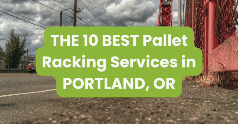 THE 10 BEST Pallet Racking Services in PORTLAND, OR