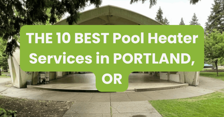 THE 10 BEST Pool Heater Services in PORTLAND, OR