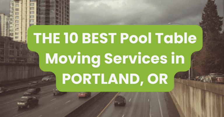 THE 10 BEST Pool Table Moving Services in PORTLAND, OR