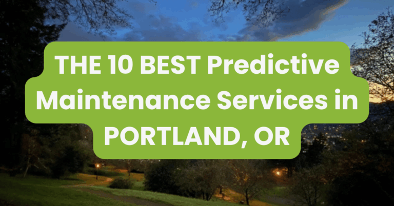 THE 10 BEST Predictive Maintenance Services in PORTLAND, OR