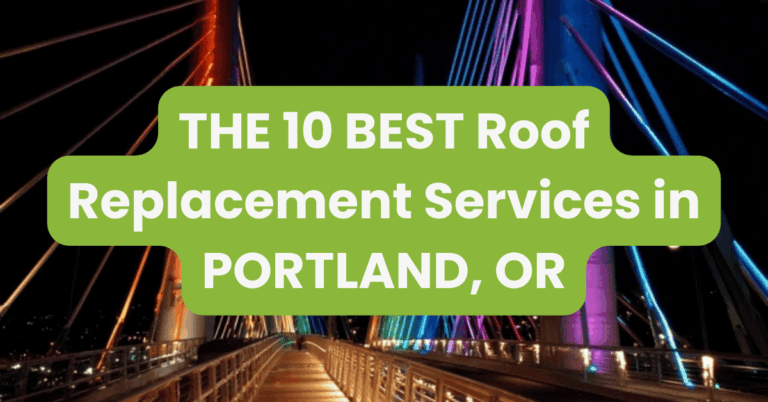 THE 10 BEST Roof Replacement Services in PORTLAND, OR