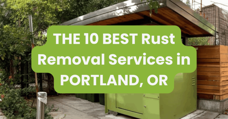 THE 10 BEST Rust Removal Services in PORTLAND, OR