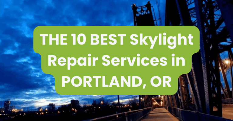 THE 10 BEST Skylight Repair Services in PORTLAND, OR