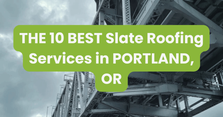 THE 10 BEST Slate Roofing Services in PORTLAND, OR