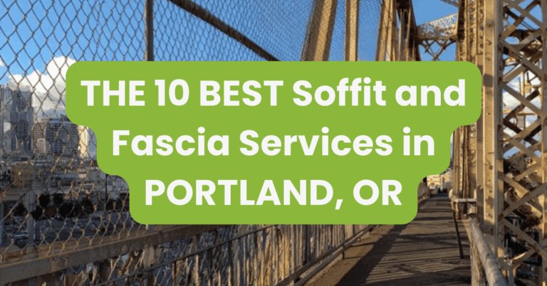 THE 10 BEST Soffit and Fascia Services in PORTLAND, OR