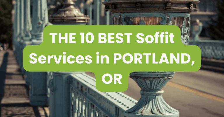 THE 10 BEST Soffit Services in PORTLAND, OR