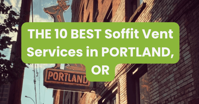 THE 10 BEST Soffit Vent Services in PORTLAND, OR