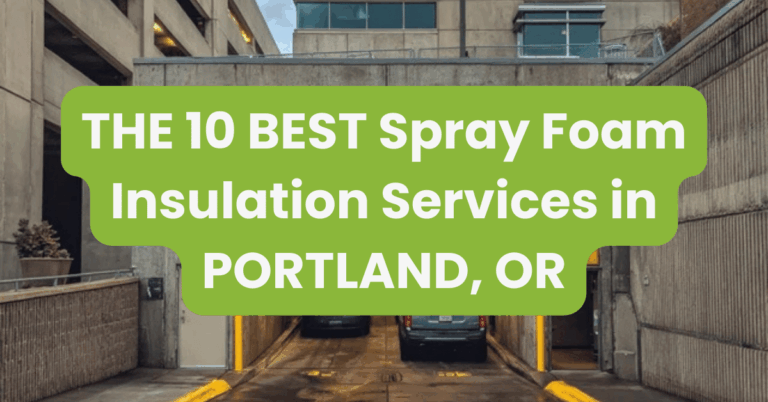 THE 10 BEST Spray Foam Insulation Services in PORTLAND, OR