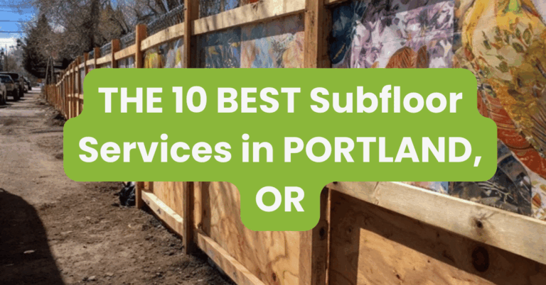 THE 10 BEST Subfloor Services in PORTLAND, OR