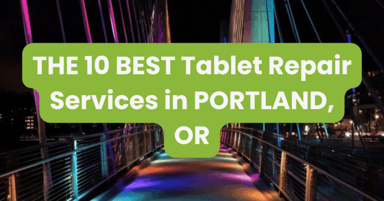 THE 10 BEST Tablet Repair Services in PORTLAND, OR