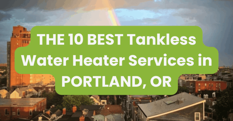 THE 10 BEST Tankless Water Heater Services in PORTLAND, OR
