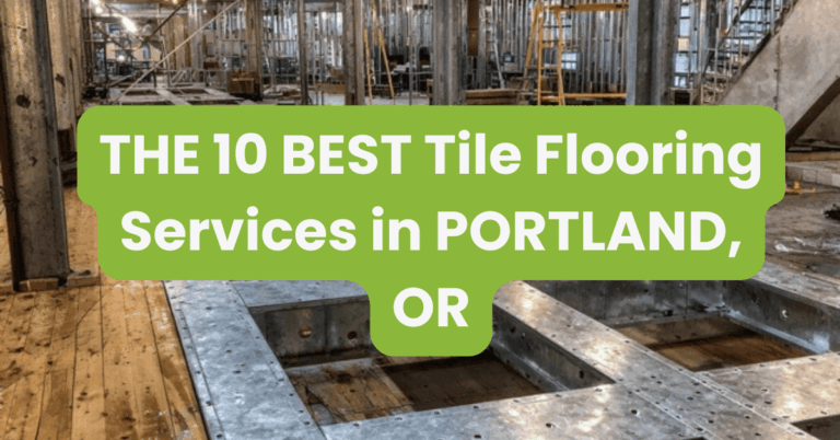 THE 10 BEST Tile Flooring Services in PORTLAND, OR