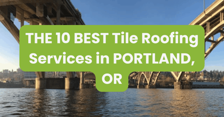 THE 10 BEST Tile Roofing Services in PORTLAND, OR