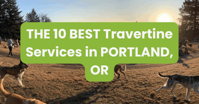 THE 10 BEST Travertine Services in PORTLAND, OR