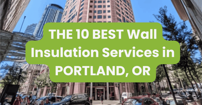 THE 10 BEST Wall Insulation Services in PORTLAND, OR