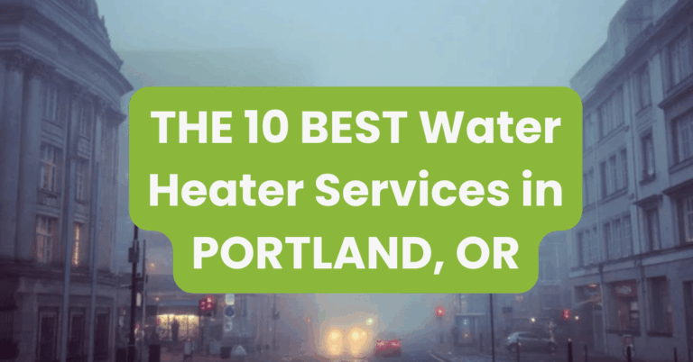 THE 10 BEST Water Heater Services in PORTLAND, OR