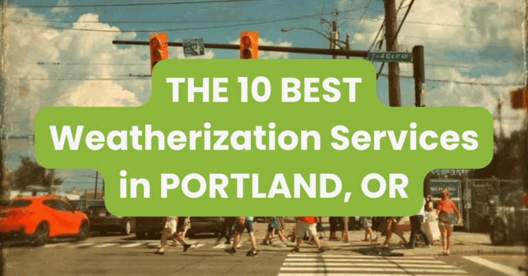 THE 10 BEST Weatherization Services in PORTLAND, OR