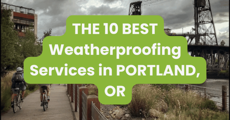 THE 10 BEST Weatherproofing Services in PORTLAND, OR